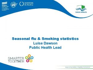 Seasonal flu Smoking statistics Luise Dawson Public Health