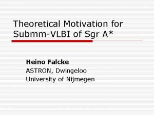 Theoretical Motivation for SubmmVLBI of Sgr A Heino