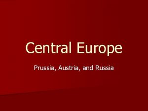 Central Europe Prussia Austria and Russia Central Europe