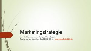 Marketingstrategie Von der Philosophie zum fertigen Marketingplan Tourismus