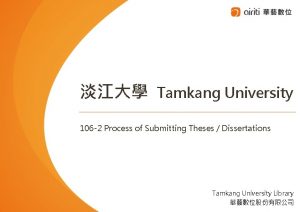 Tamkang University 106 2 Process of Submitting Theses