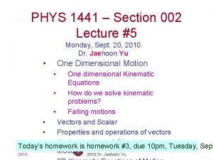 PHYS 1441 Section 002 Lecture 5 Monday Sept