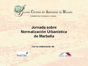 Jornada sobre Normalizacin Urbanstica de Marbella Con la