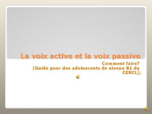 La voix active et la voix passive Comment