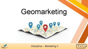 Geomarketing Disciplina Marketing II Agenda 1 2 3