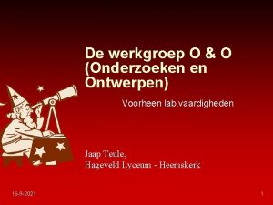 De werkgroep O O Onderzoeken en Ontwerpen Voorheen