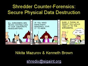 Shredder CounterForensics Secure Physical Data Destruction Nikita Mazurov