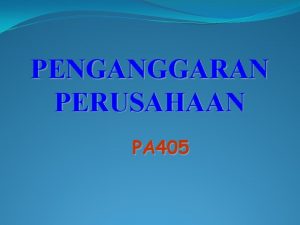 PENGANGGARAN PERUSAHAAN PA 405 Kerangka Konseptual PPBS Planning