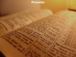 Proverbs Proverbs 1 1 The proverbs of Solomon