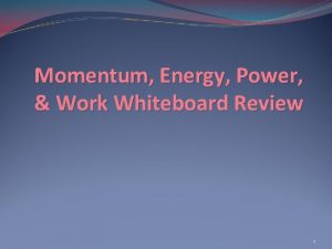 Momentum Energy Power Work Whiteboard Review 1 Impulse