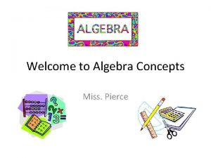 Welcome to Algebra Concepts Miss Pierce COUGARS Classroom