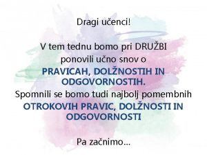 Dragi uenci V tem tednu bomo pri DRUBI