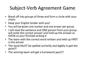 SubjectVerb Agreement Game Break off into groups of