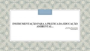 INSTRUMENTAO PARA A PRTICA DA EDUCAO AMBIENTAL INICIANDO