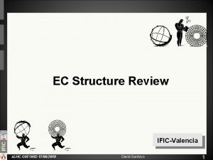 EC Structure Review IFICValencia s LHC OXFORD 17062010