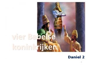 vier Babelse koninkrijken Daniel 2 1 Danil 1