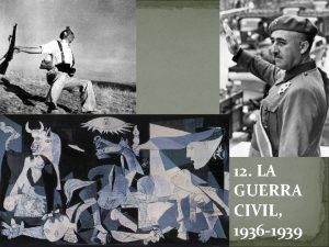 12 LA GUERRA CIVIL 1936 1939 LA GUERRA