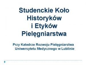 Studenckie Koo Historykw i Etykw Pielgniarstwa Przy Katedrze