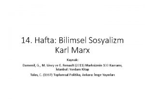 14 Hafta Bilimsel Sosyalizm Karl Marx Kaynak Dumenil