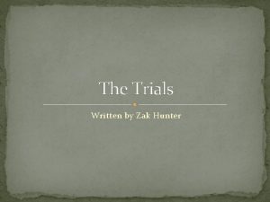 The Trials Written by Zak Hunter The Warriors
