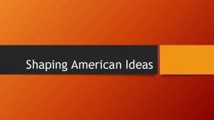 Shaping American Ideas Age of Reason American thinkers