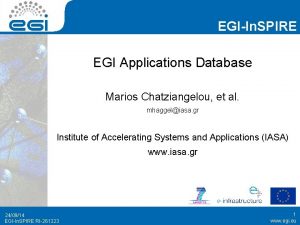 EGIIn SPIRE EGI Applications Database Marios Chatziangelou et