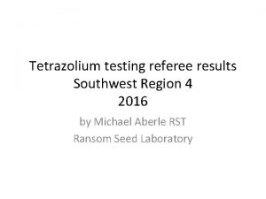 Tetrazolium testing referee results Southwest Region 4 2016