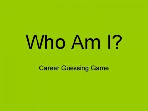 Who Am I Career Guessing Game Are you