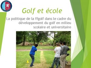 Golf et cole La politique de la ffgolf