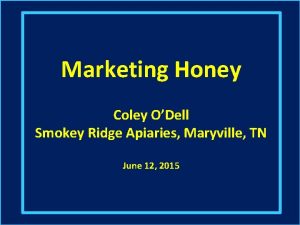 Marketing Honey Coley ODell Smokey Ridge Apiaries Maryville