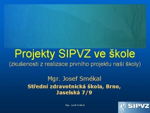 Projekty SIPVZ ve kole zkuenosti z realizace prvnho