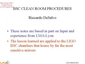 BSC CLEAN ROOM PROCEDURES Riccardo De Salvo These