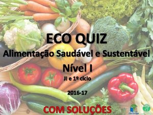 ECO QUIZ Alimentao Saudvel e Sustentvel Nvel I