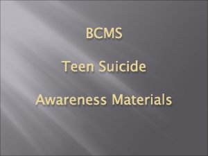 BCMS Teen Suicide Awareness Materials Allison sat next