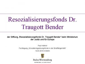 Resozialisierungsfonds Dr Traugott Bender Stiftung Resozialisierungsfonds Dr Traugott