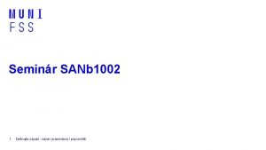 Seminr SANb 1002 1 Definujte zpat nzev prezentace