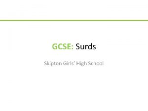 GCSE Surds Skipton Girls High School Types of