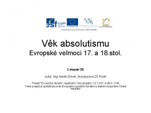 Vk absolutismu Evropsk velmoci 17 a 18 stol