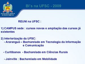 BIs na UFSC 2009 REUNI na UFSC 1