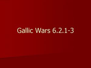 Gallic Wars 6 2 1 3 Gallic Wars