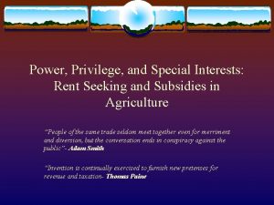 Power Privilege and Special Interests Rent Seeking and