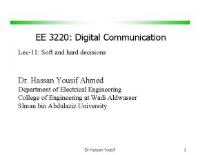 EE 3220 Digital Communication Lec11 Soft and hard