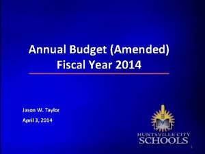 Annual Budget Amended Fiscal Year 2014 Jason W