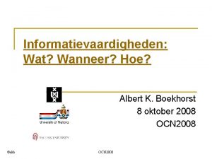 Informatievaardigheden Wat Wanneer Hoe Albert K Boekhorst 8