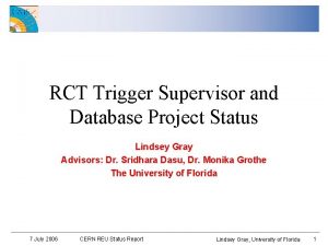 RCT Trigger Supervisor and Database Project Status Lindsey