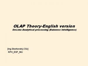 OLAP TheoryEnglish version OnLine Analytical processing Buisness Intelligence