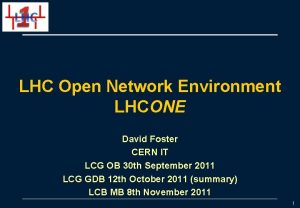 LHC Open Network Environment LHCONE David Foster CERN