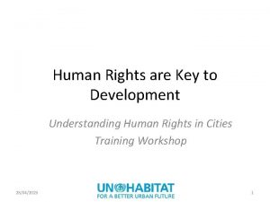 Human Rights are Key to Development Understanding Human