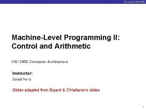 St Louis University MachineLevel Programming II Control and