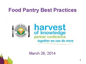 Food Pantry Best Practices March 28 2014 1